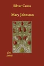 Silver Cross - Mary Johnston