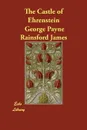 The Castle of Ehrenstein - George Payne Rainsford James