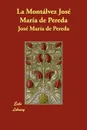 La Montlvez Jos Mara de Pereda - Jos Mara De Pereda