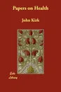 Papers on Health - John Kirk