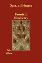 Sara, a Princess - Fannie E. Newberry