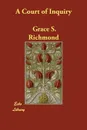 A Court of Inquiry - Grace S. Richmond