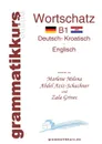 Worterbuch Deutsch - Kroatisch - Englisch Niveau B1 - Marlene Milena Abdel Aziz-Schachner