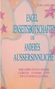 Engel Jenseitsbotschaften und anderes Aussersinnliche. Erfahrungen einer Lebens- Sterbe- und Trauerbegleiterin - Ilse Jedlicka