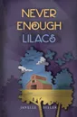 Never Enough Lilacs - Janelle Diller