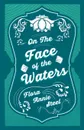 On the Face of the Waters - A Tale of Mutiny - Flora Annie Steel