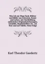 Was ich am Wege fand, Blatter und Bilder aus Literatur, Kunst und Leben; mit Nachbildung zahlreicher Originalzeichnungen, Gemalde, Handschriften etc., im Text und auf Tafeln: Neue Folge - Karl Theodor Gaedertz