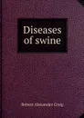 Diseases of swine - Robert Alexander Craig