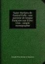 Saint-Mathieu de Central Falls : une paroisse de langue francaise aux Etats-Unis : simple monographie - Joseph Prio Arthur d' Amours