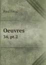 Oeuvres. 34, pt.2 - Féval Paul