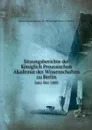Sitzungsberichte der Koniglich Preussischen Akademie der Wissenschaften zu Berlin. Juni-Dec 1888 - Deutsche Akademie der Wissenschaften zu Berlin