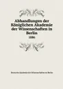 Abhandlungen der Koniglichen Akademie der Wissenschaften in Berlin. 1886 - Deutsche Akademie der Wissenschaften zu Berlin