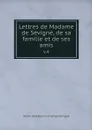 Lettres de Madame de Sevigne, de sa famille et de ses amis. v.4 - Marie de Rabutin-Chantal Sévigné