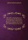 Merveilles biographiques et historiques; ou, Chroniques du cheikh Abd-el-Rahman el Djabarti; traduites de l'arabe par Chefik Mansour bey et al. 1 - Abd al-Ramn Jabart