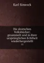 Die deutschen Volksbucher; gesammelt und in ihrer ursprunglichen Echtheit wiederhergestellt. 12 - Simrock Karl Joseph