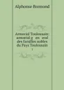 Armorial Toulousain: armorial g   en   eral des familles nobles du Pays Toulousain. 1 - Alphonse Bremond