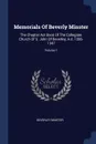 Memorials Of Beverly Minster. The Chapter Act Book Of The Collegiate Church Of S. John Of Beverley, A.d. 1286-1347; Volume 1 - Beverley minster