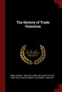 The History of Trade Unionism - Sidney Webb, Beatrice Potter Webb, Robert Alexander Peddie