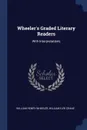 Wheeler's Graded Literary Readers. With Interpretations - William Henry Wheeler, William Iler Crane