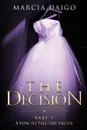 The Decision. A Vow to Tell the Truth - Marcia Daigo