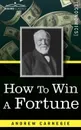 How to Win a Fortune - Andrew Carnegie
