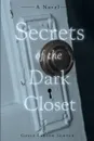 Secrets of the Dark Closet. (Second Edition) - Gayle Larson Schuck