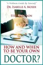 How and When to Be Your Own Doctor?. 