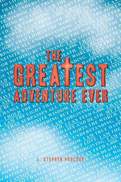 Обложка книги The Greatest Adventure Ever, J. Stephen Proctor