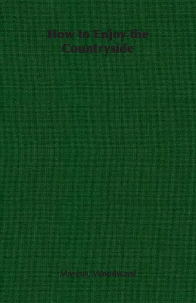 Обложка книги How to Enjoy the Countryside, Marcus Woodward
