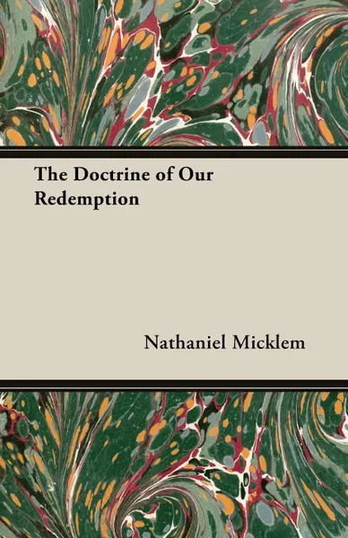 Обложка книги The Doctrine of Our Redemption, Nathaniel Micklem