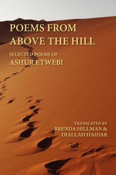 Обложка книги Poems from Above the Hill. Selected Poems of Ashur Etwebi, Ashur Tuwaybi, Ashur Etwebi, Brenda Hillman