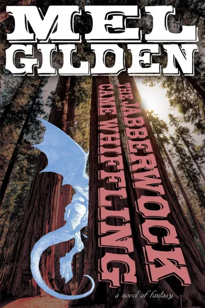 Обложка книги The Jabberwock Came Whiffling. A Novel of Fantasy, Mel Gilden