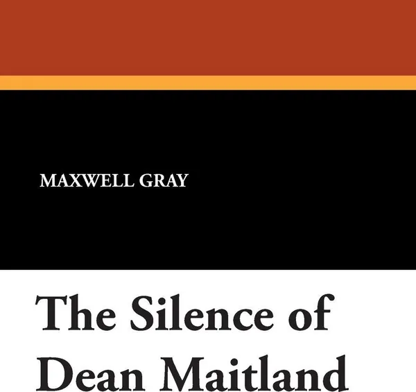 Обложка книги The Silence of Dean Maitland, Maxwell Gray