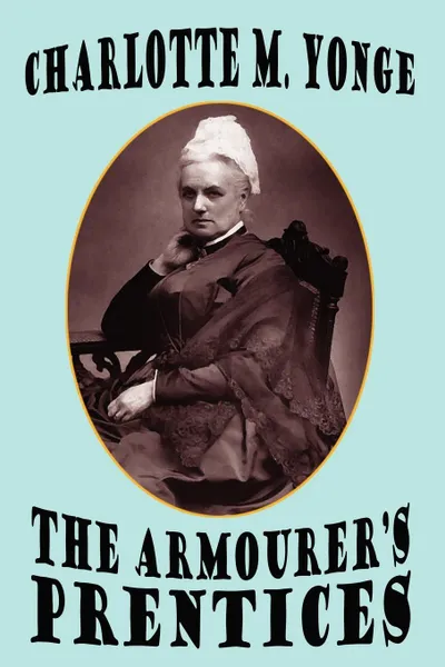 Обложка книги The Armourer's Prentices, Charlotte M. Yonge