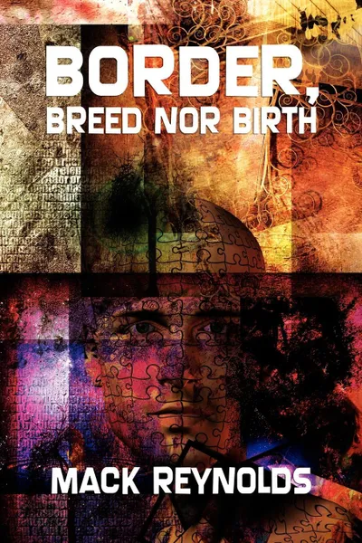 Обложка книги Border, Breed Nor Birth, Mack Reynolds