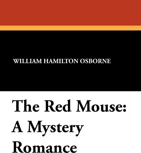 Обложка книги The Red Mouse. A Mystery Romance, William Hamilton Osborne