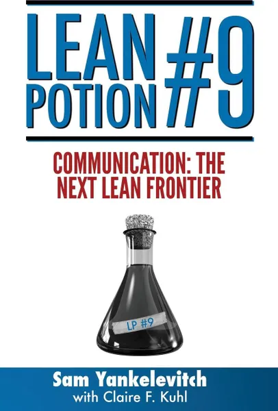 Обложка книги Lean Potion #9. Communication the Next Lean Frontier, Sam Yankelevitch