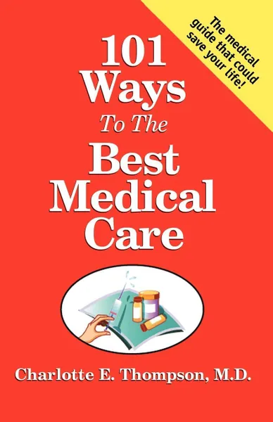 Обложка книги 101 Ways to the Best Medical Care, M. D. Charlotte E. Thompson