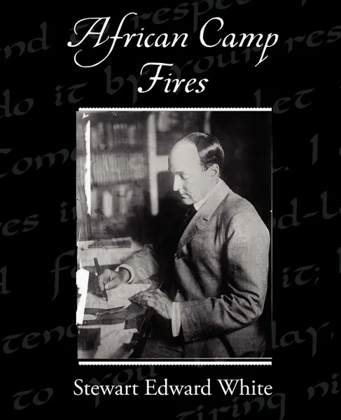 Обложка книги African Camp Fires, Stewart Edward White