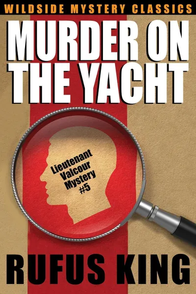 Обложка книги Murder on the Yacht. Lt. Valcour Mystery #5, Rufus King