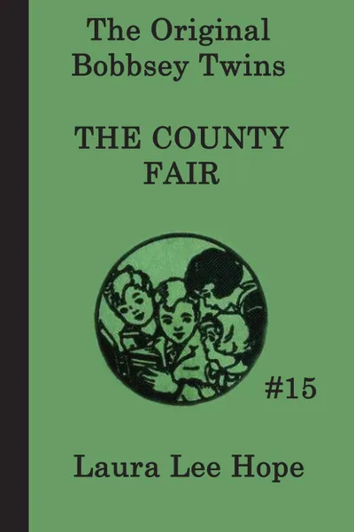 Обложка книги The Bobbsey Twins at the County Fair, Laura Lee Hope