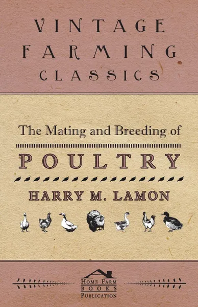 Обложка книги The Mating and Breeding of Poultry, Harry M. Lamon