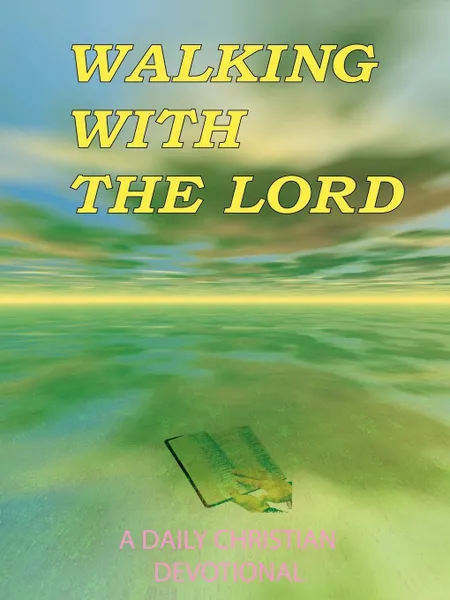 Обложка книги Walking with the Lord. A Daily Christian Devotional, James Russell