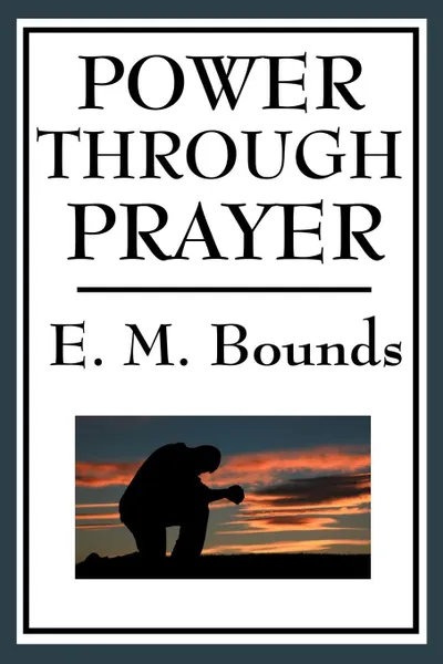 Обложка книги Power Through Prayer, Edward M. Bounds