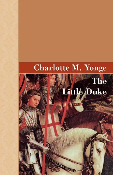 Обложка книги The Little Duke, Charlotte M. Yonge