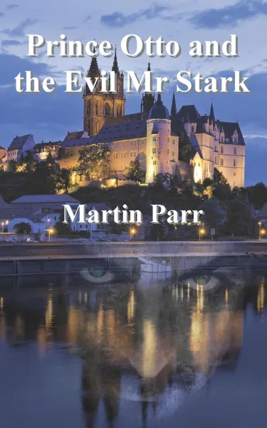 Обложка книги Prince Otto and the Evil Mr Stark, Martin Parr