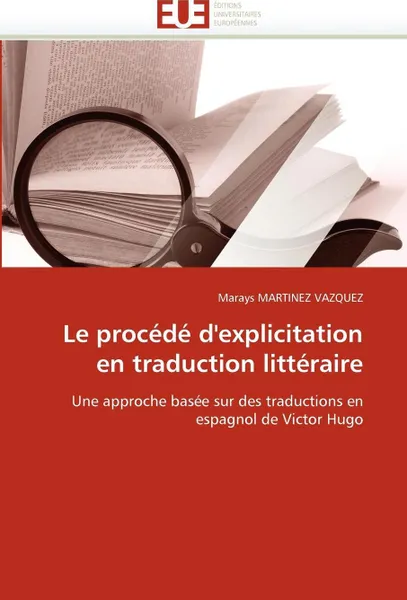 Обложка книги Le procede d''explicitation en traduction litteraire, MARTINEZ VAZQUEZ-M