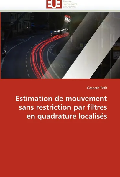 Обложка книги Estimation de mouvement sans restriction par filtres en quadrature localises, PETIT-G