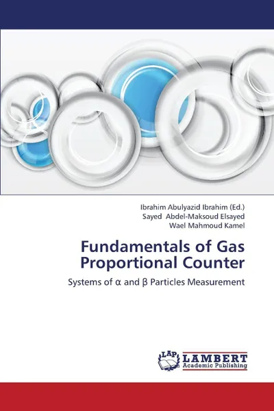 Обложка книги Fundamentals of Gas Proportional Counter, Abdel-Maksoud Elsayed Sayed, Mahmoud Kamel Wael