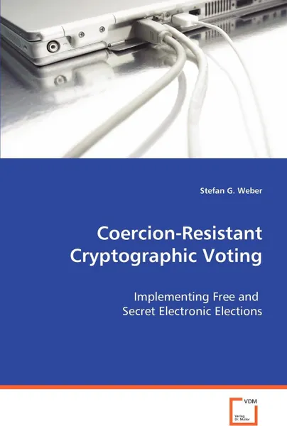 Обложка книги Coercion-Resistant Cryptographic Voting, Stefan G. Weber